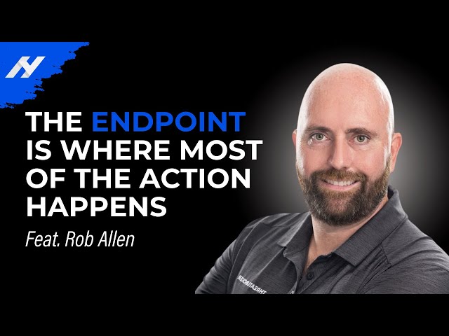 The Future of Endpoint Threats and Why Zero Trust is the Only Option with Rob Allen