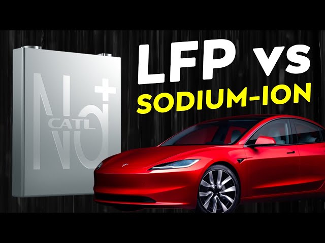 Sodium Ion vs Lithium Ion Batteries | Tesla Model 3 LFP Replacement?