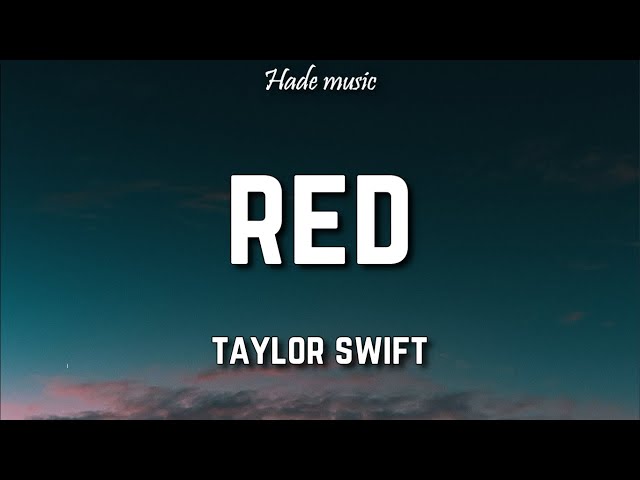 Taylor Swift - Red (Lyrics)