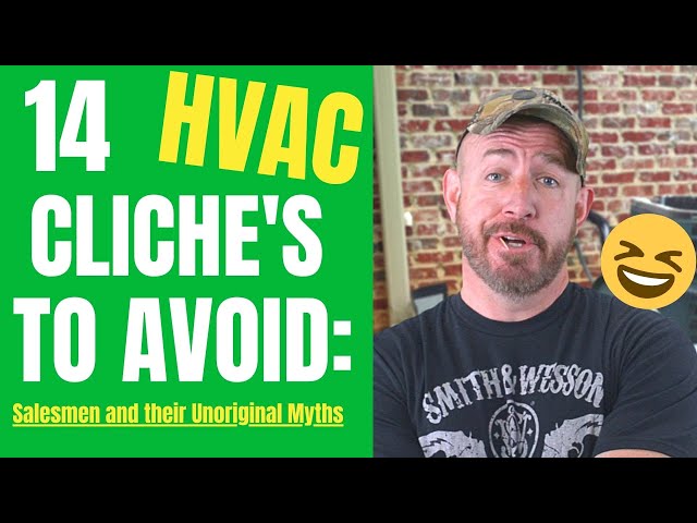 14 HVAC Sales Clichés to Avoid: HVAC Salespeople and Their Unoriginal Myths