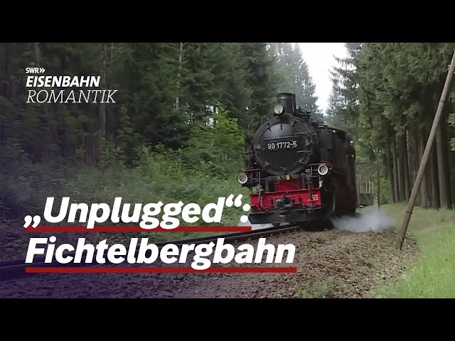 "Unplugged": Fichtelbergbahn - Dampfbahn Route Sachsen | Eisenbahn-Romantik