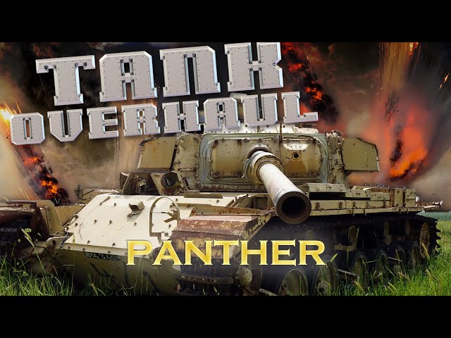 Tank Overhaul - Episode 2 - The Panzerkampfwagen V Panther
