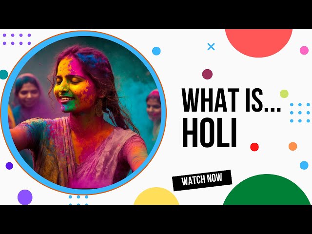 What is Holi? The Indian Festival of Colors Explained.