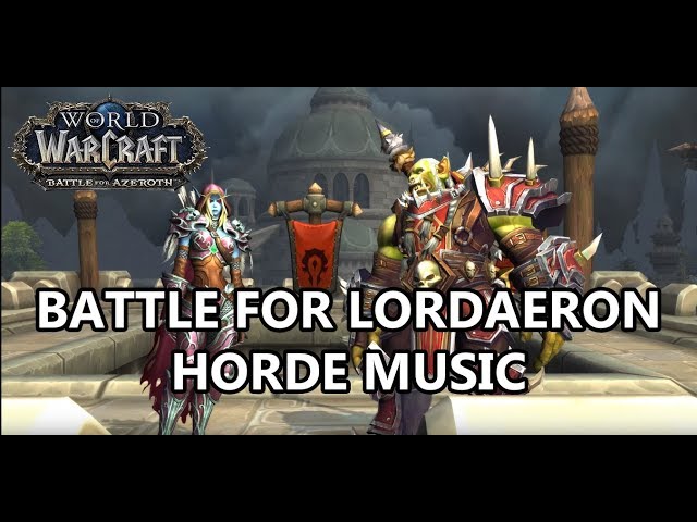 Battle for Lordaeron Horde Music - Battle for Azeroth Music