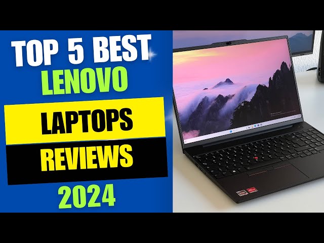 Top 5 Best Lenovo Laptops 2024 Reviews
