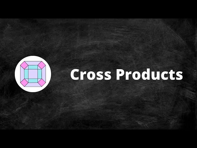 Cross Products