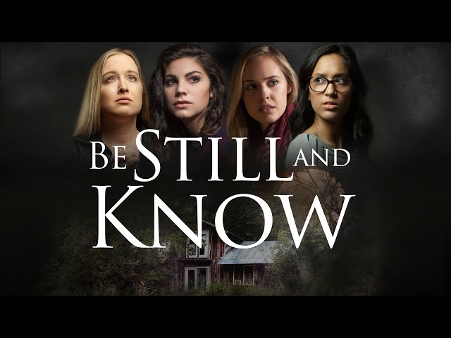 Be Still And Know (2019) | Full Movie | Suspense Thriller | Kelsey Steele | Elizabeth Potthast