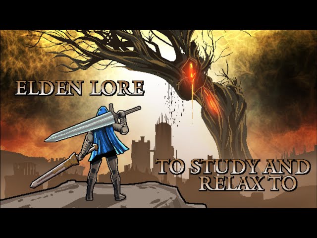 Elden Ring Lore To Study and Relax To - Year 2