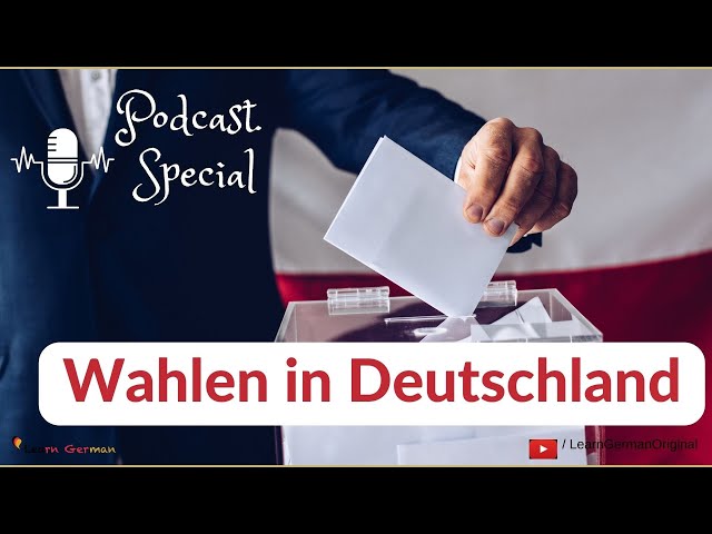 Elections in Germany | Wahlen in Deutschland | Podcast Special | Hören | Learn German | B2-C1
