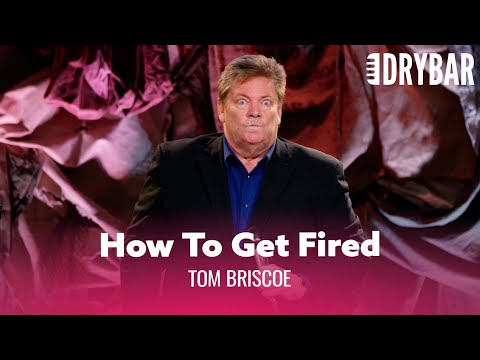 The Fastest Way To Get Fired. Tom Briscoe - Full Special