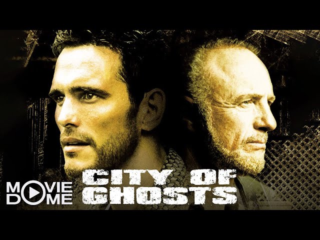 City of Ghosts - Matt Dillon - Crime-Thriller - Ganzer Film kostenlos in HD bei Moviedome