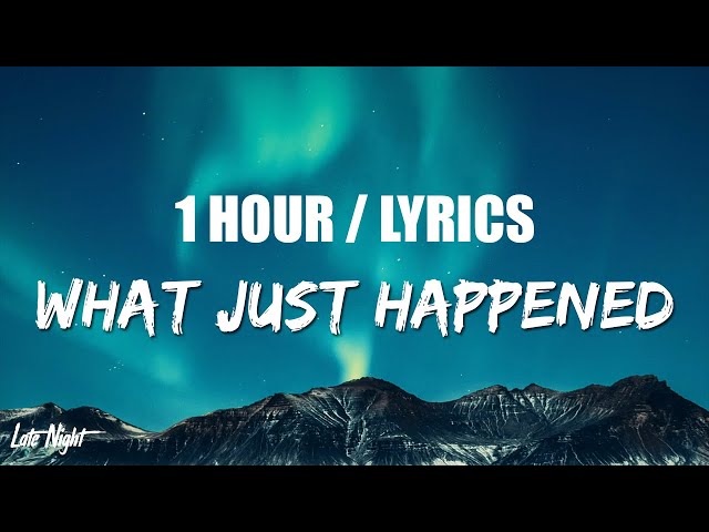 The Kid LAROI - What Just Happened (1 HOUR LOOP) Lyrics