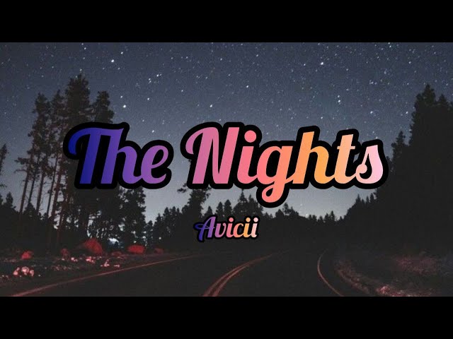 Avicii - The Nights (Lyrics / Lyric video) "Live a life you will remember"