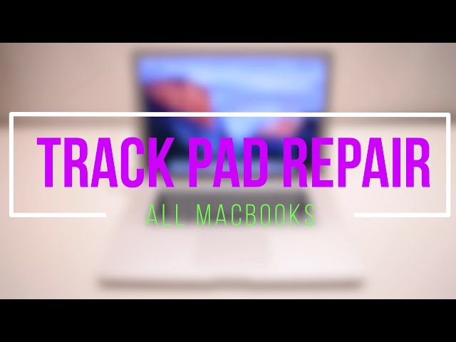 How to Fix Any Macbook Track Pad
