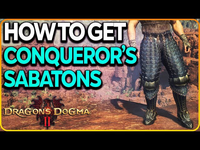 Conqueror's Sabatons Location Dragon's Dogma 2