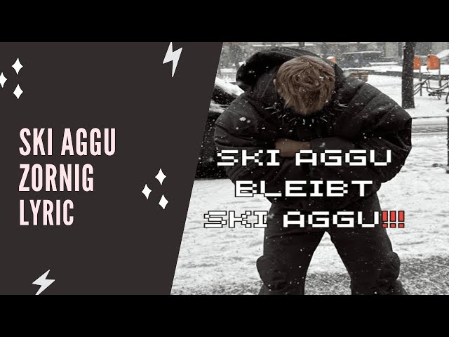 Ski Aggu - Zornig [2024] (Lyric Edition)
