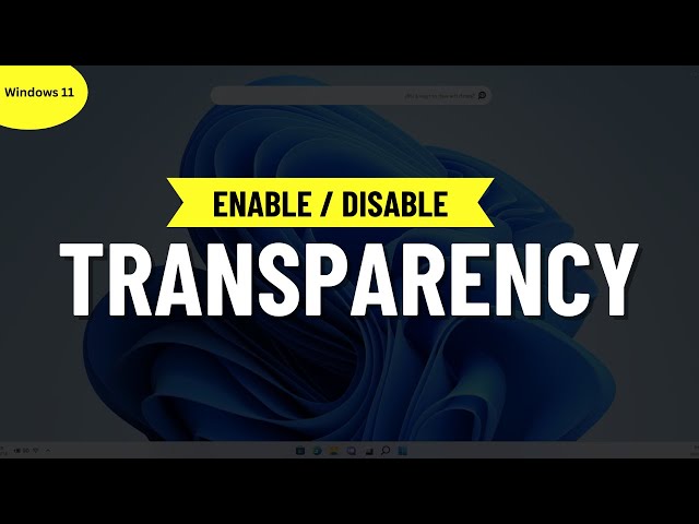 How to Enable or Disable Transparency in Windows 11