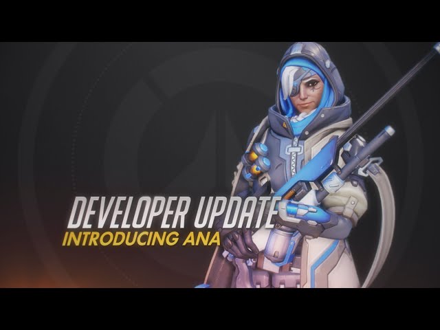 Developer Update | Introducing Ana | Overwatch