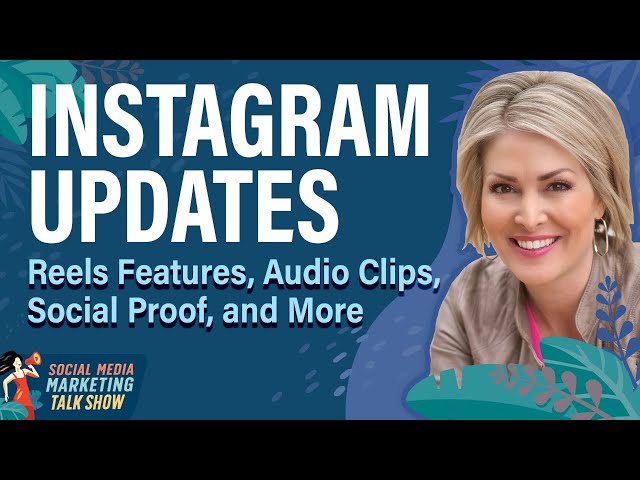Instagram Updates: Reels Features, Audio Clips, Social Proof, and More