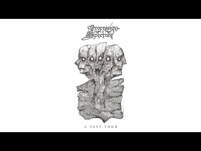 Procession of Spectres - A Vast Tomb (Full EP)