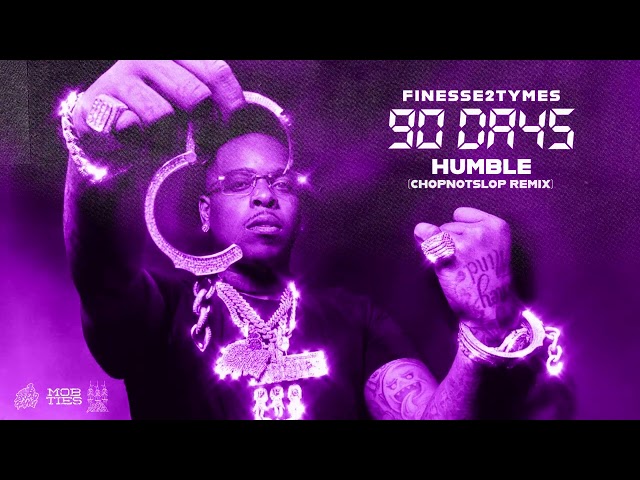 Finesse2Tymes - Humble (ChopNotSlop Remix) [Official Audio]