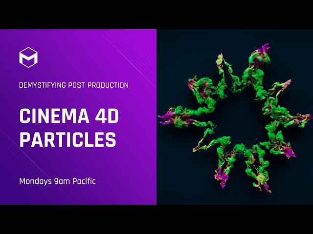 Cinema 4D Particles: The Basics – Demystifying Post-Production – Week 1