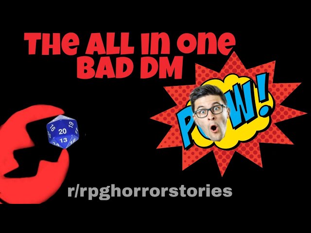 Horrible DM does (almost) every possible thing wrong r/rpghorrorstories