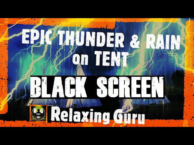 Epic Thunder and Rain on Tent (BLACK SCREEN) | Heavy Thunderstorm Sounds for Sleeping, Relaxing