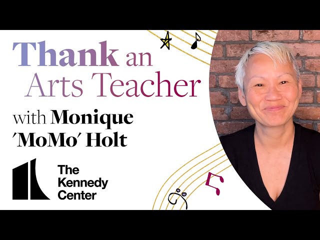 Thank an Arts Teacher with Monique 'MoMo' Holt