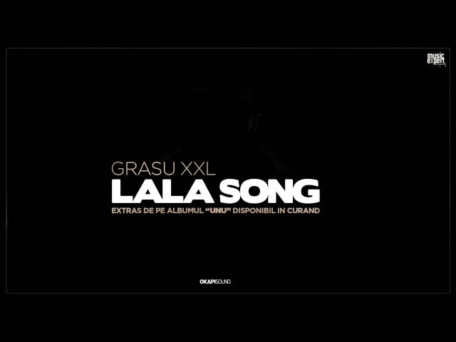 Grasu XXL - LaLa Song (feat Guess Who)