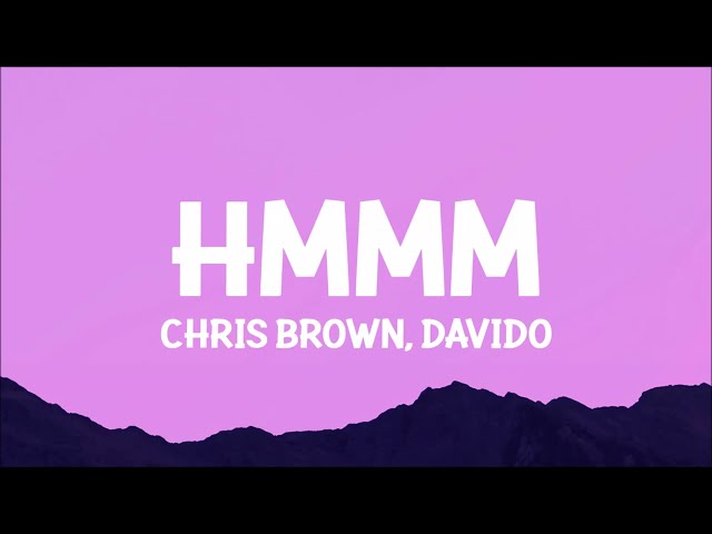 Chris Brown - Hmmm (Lyrics) ft. Davido
