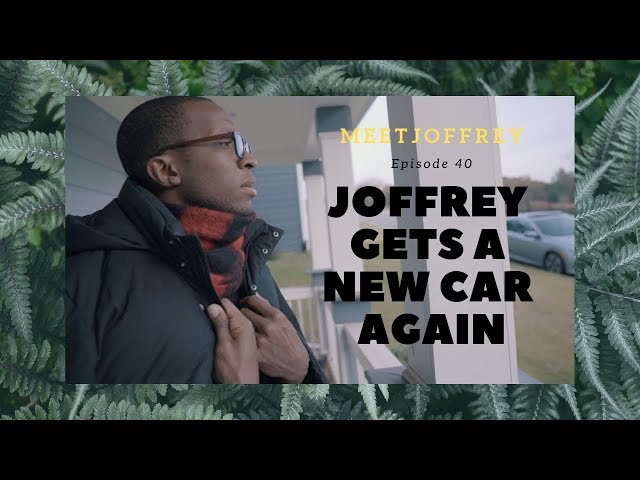 Joffrey Got A New Car Again - Episode 40 - Meet Joffrey