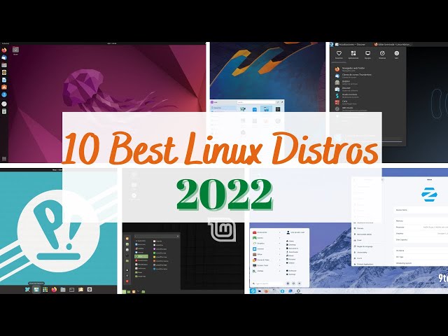 Top 10 BEST Linux Distros for EVERYONE 2022