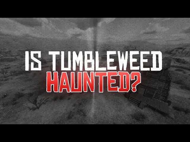 Is Tumbleweed Haunted? - Red Dead Redemption