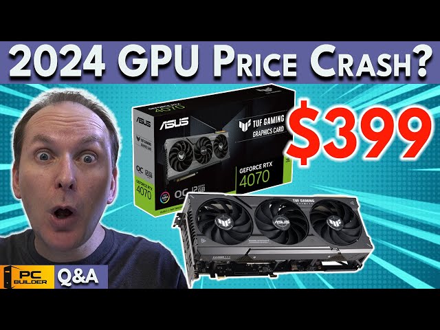 🛑 GPU Prices Set to CRASH in 2024? 🛑 RTX 4070 Super vs RX 7800 XT🛑 December 2023 Q&A