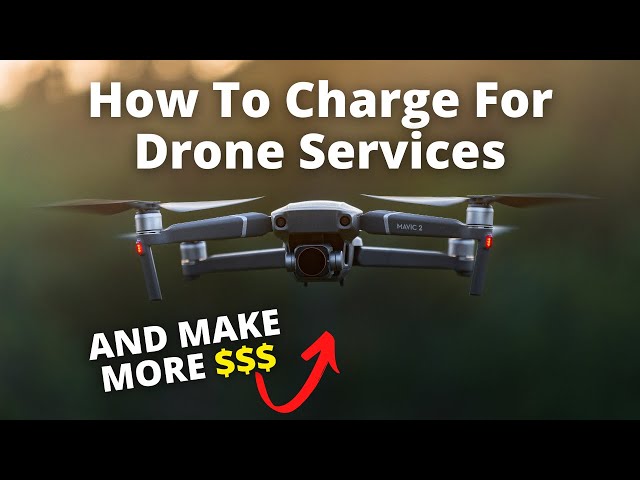 How To Charge For Drone Services - In 2023