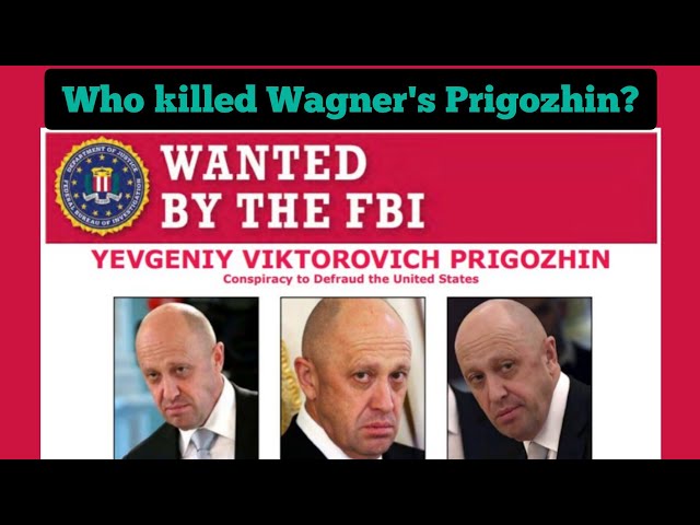 Who killed Wagner's Prigozhin?