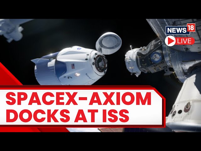 Watch Live: Axiom Mission 2 Arrives At The International Space Station | Axiom Mission 2 Live Update