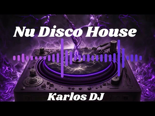 NU DISCO HOUSE-MIX KARLOS DJ
