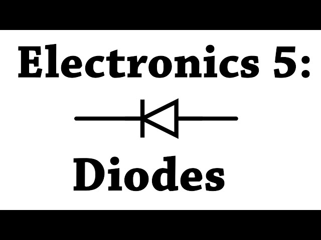 Electronics 5 Diodes