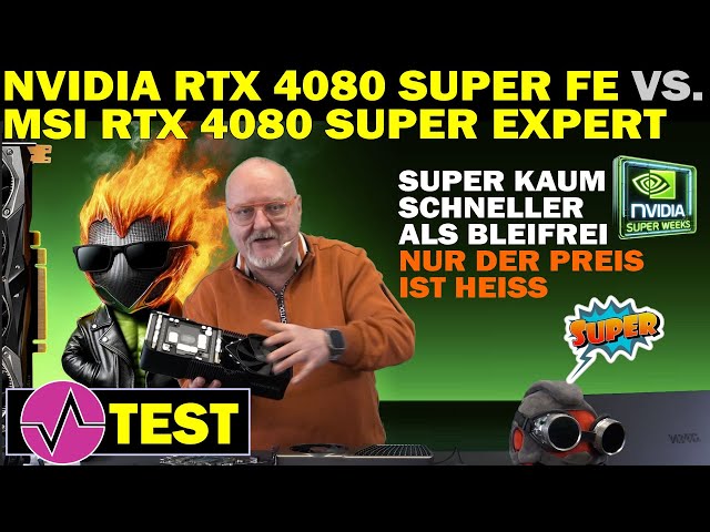 NVIDIA RTX 4080 Super FE vs. MSI RTX 4080 Super Expert im Test - Super macht kaum einen Unterschied!