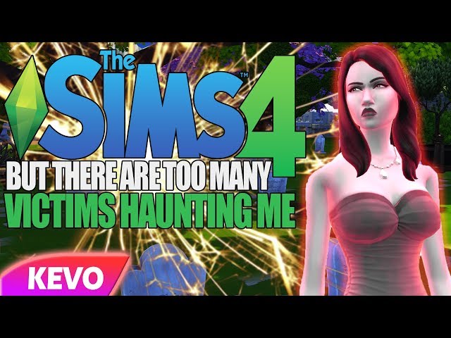 Sims 4 but there are too many victims haunting me
