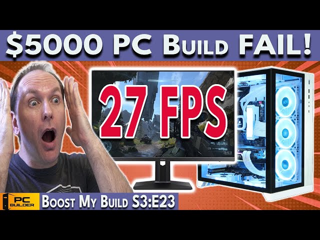 🛑 What Happened? $5000 PC Build FAIL!!! 🛑 Boost My Build S3:E23