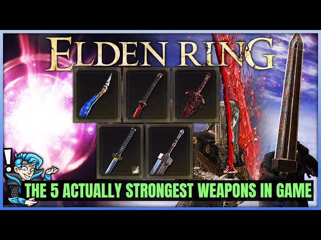 The 5 TRUE Most POWERFUL Weapons in Elden Ring - Int Str Dex Faith Arcane - Best Weapon ALL Builds!
