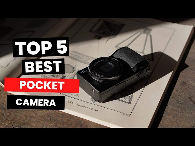 5 Best Pocket Camera | Choose the Right one for You