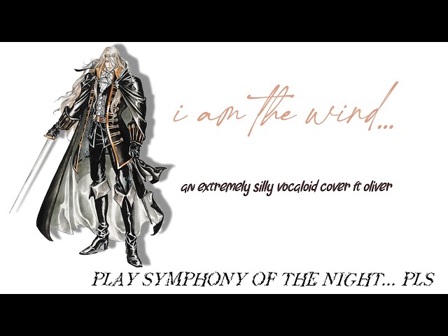 Castlevania: Symphony of the Night- I am the Wind (VOCALOID cover ft. Oliver)