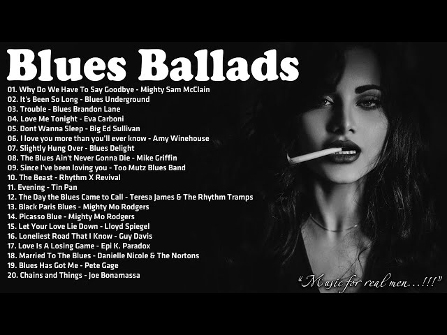 Best Of Slow Blues /Blues Ballads - Best Compilation of Blues Ballads -  Relaxing Blues Music
