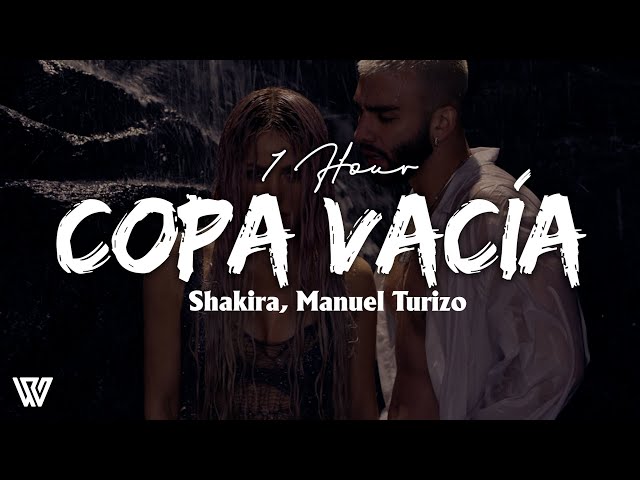 [1 HORA] Shakira, Manuel Turizo - Copa Vacía (Letra/Lyrics) Loop 1 Hora