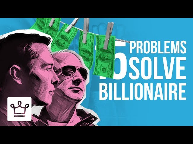 15 Problems To Solve If You Want To Be A Billionaire