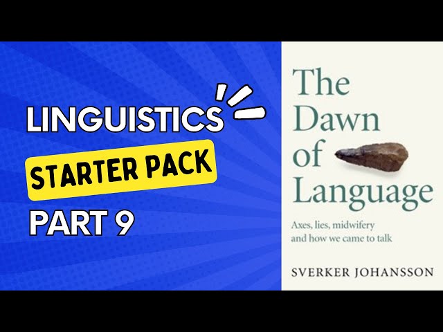 Linguistics Starter Pack, Part 9: The dawn of language